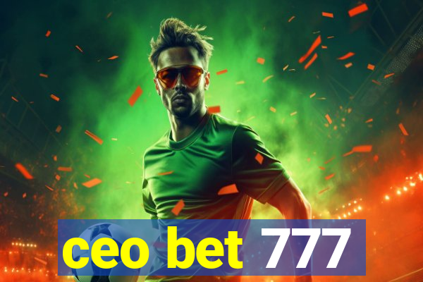 ceo bet 777
